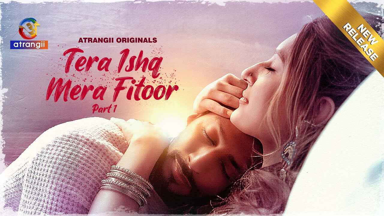 Tera Ishq Mera Fitoor 2024: Atrangii Web Series Hindi Panas Penuh Nafsu