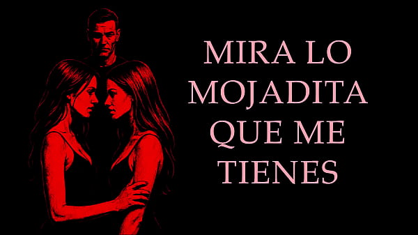 Un Sugar Daddy Y Dos Chicas Calientes – Relato Erótico Real De Una Noche Salvaje En Español